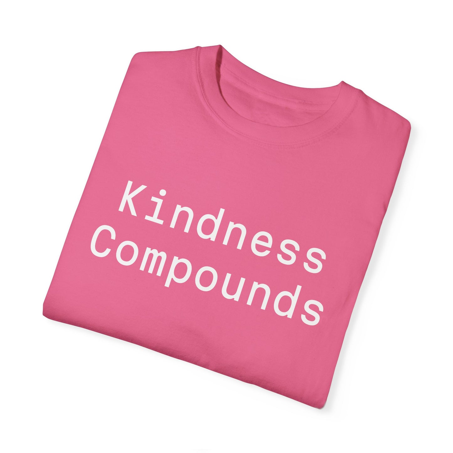 Comfort Unisex T-Shirt Kindness Compounds