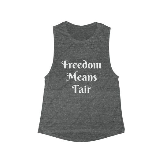 Women's Flowy Scoop Muscle Tank Freedom Means Fair