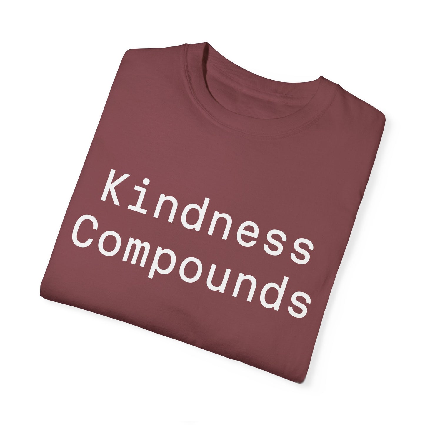 Comfort Unisex T-Shirt Kindness Compounds