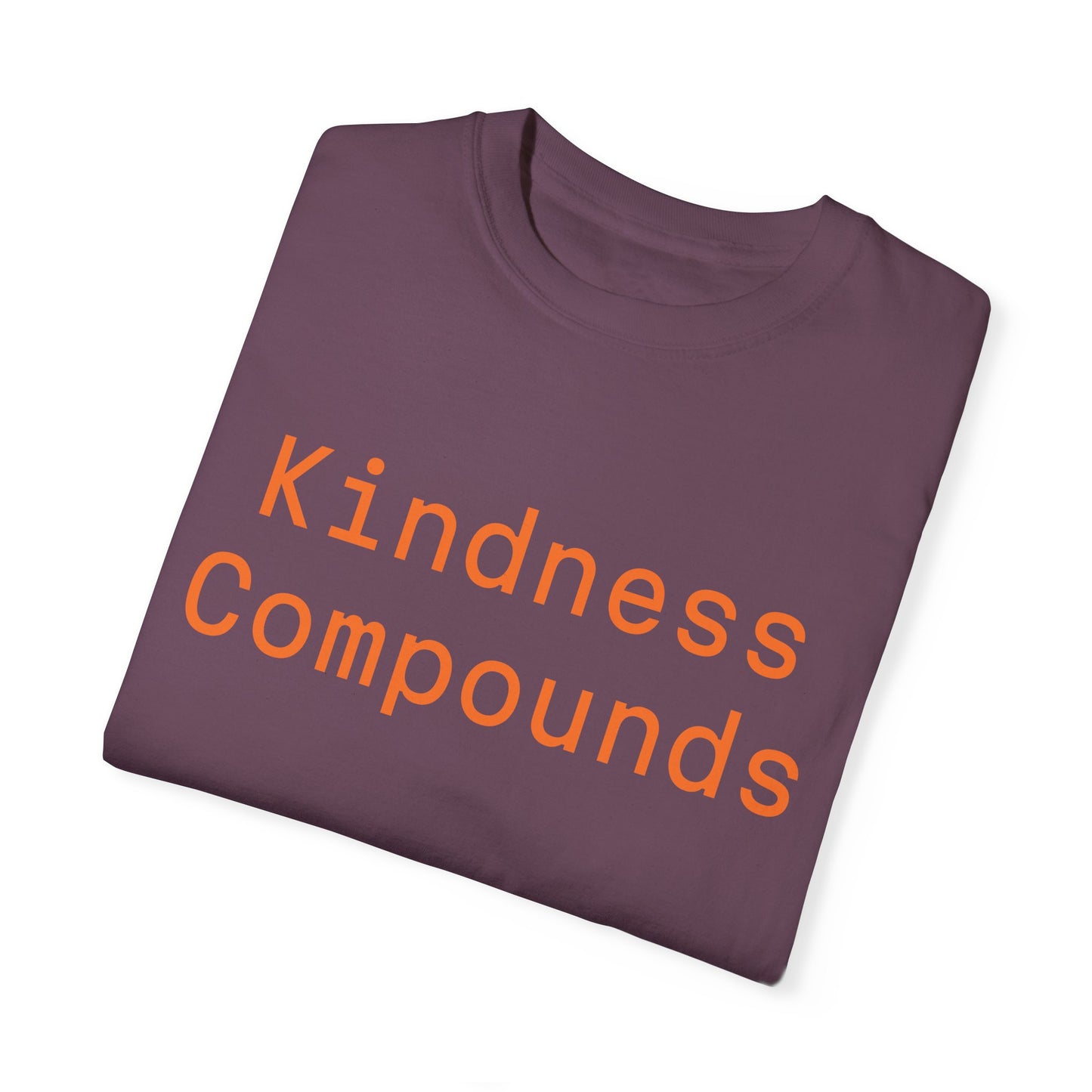 Comfort Unisex T-Shirt Kindness Compounds